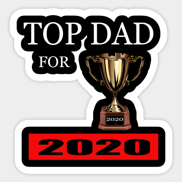 top dad for 2020 Sticker by Azamerch